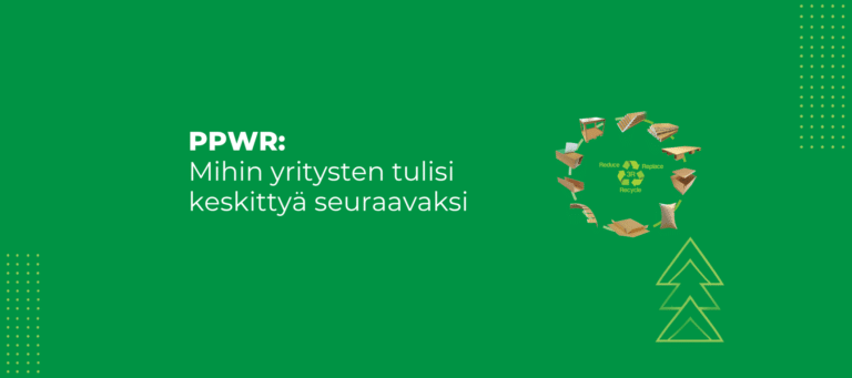 PPWR: Mihin yritysten tulisi keskittyä seuraavaksi